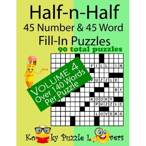 Half-n-Half Fill-In Puzzles, 45 number & 45 Word Fill-In Puzzles, Volume 4 - Paperback