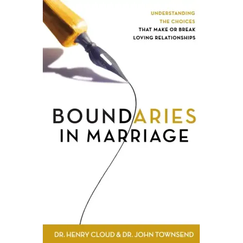 Boundaries in Marriage: Understanding the Choices That Make or Break Loving Relationships - Paperback