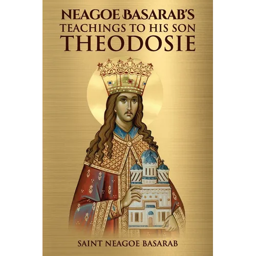 Neagoe Basarab's Teachings to His Son Theodosie - Paperback