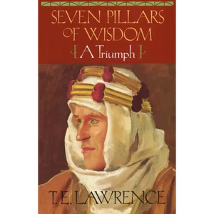 Seven Pillars of Wisdom: A Triumph - Paperback