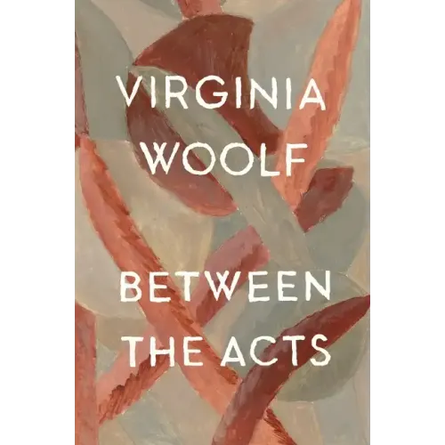 Between the Acts: The Virginia Woolf Library Authorized Edition - Paperback