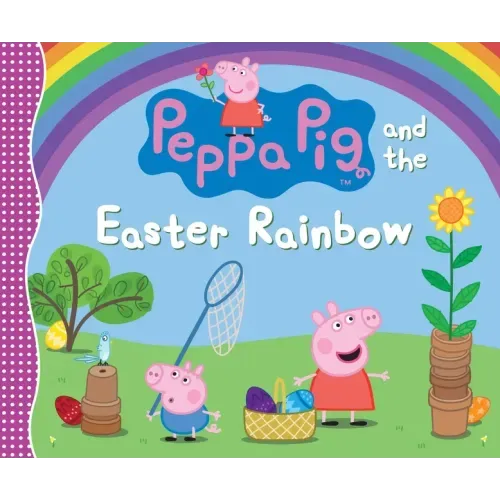 Peppa Pig and the Easter Rainbow: (Colorful Egg Hunt Adventure for Toddlers, Preschoolers, and Kids Ages 2-5) - Hardcover