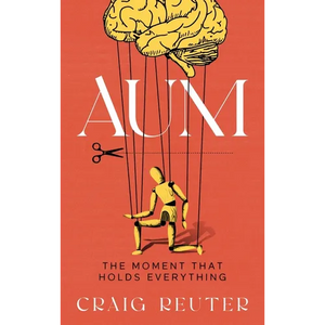Aum: The Moment That Holds Everything - Hardcover