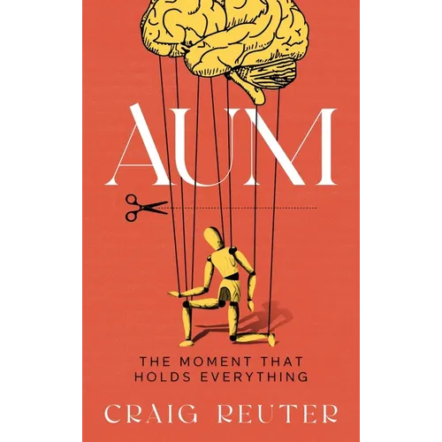 Aum: The Moment That Holds Everything - Hardcover