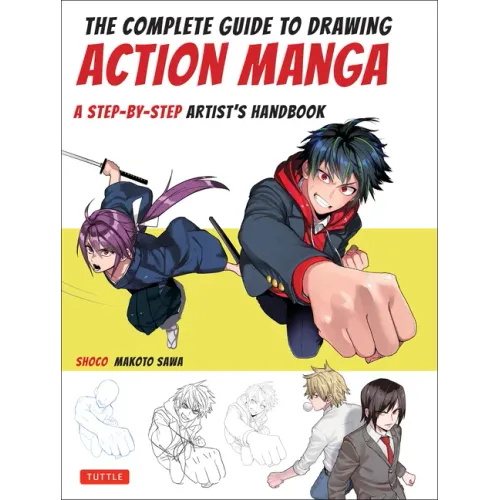 The Complete Guide to Drawing Action Manga: A Step-By-Step Artist's Handbook - Paperback