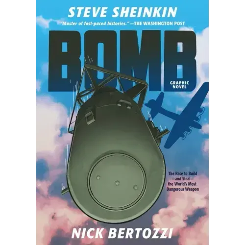 Bomb (Graphic Novel): The Race to Build--And Steal--The World's Most Dangerous Weapon - Paperback