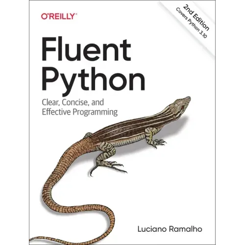 Fluent Python: Clear, Concise, and Effective Programming - Paperback