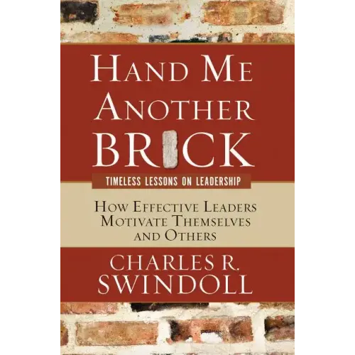 Hand Me Another Brick: Timeless Lessons on Leadership - Paperback