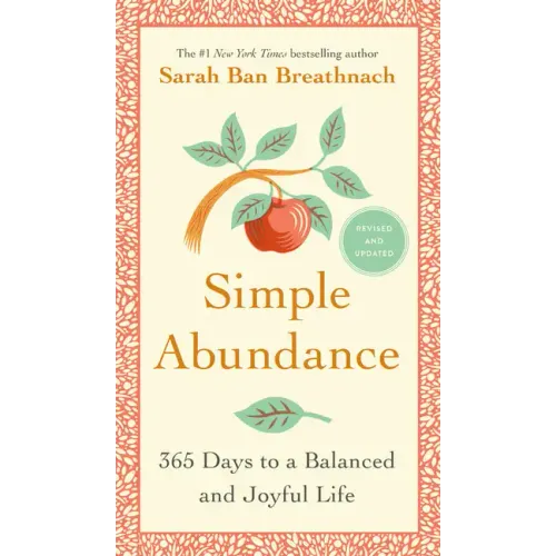 Simple Abundance: 365 Days to a Balanced and Joyful Life - Hardcover