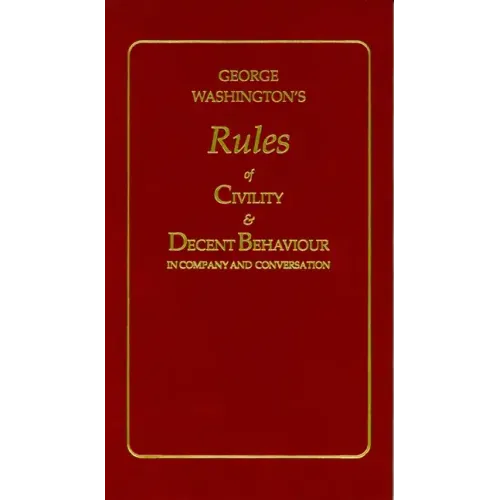 George Washington's Rules of Civility and Decent Behaviour - Hardcover