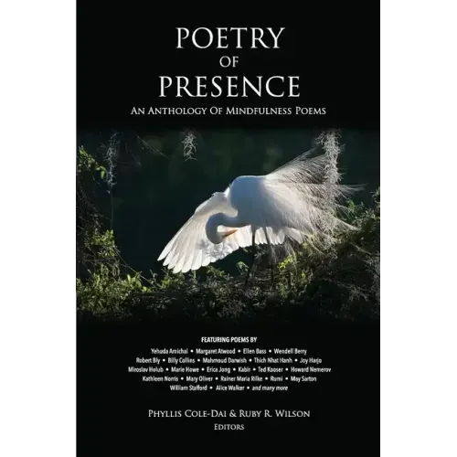 Poetry of Presence: An Anthology of Mindfulness Poems - Paperback