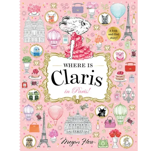 Where Is Claris in Paris!: Claris: A Look-And-Find Story! - Hardcover