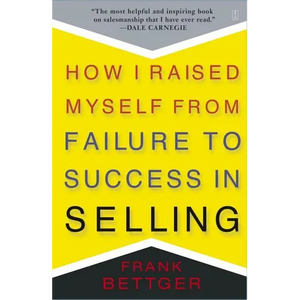 How I Raised Myself from Failure to Success in Selling - Paperback