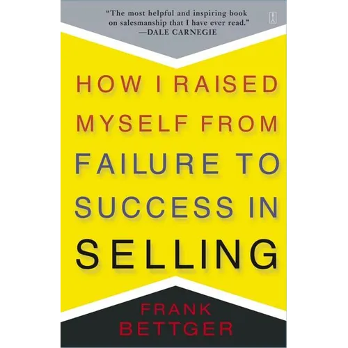 How I Raised Myself from Failure to Success in Selling - Paperback