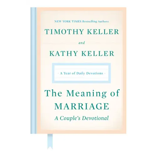 The Meaning of Marriage: A Couple's Devotional: A Year of Daily Devotions - Hardcover