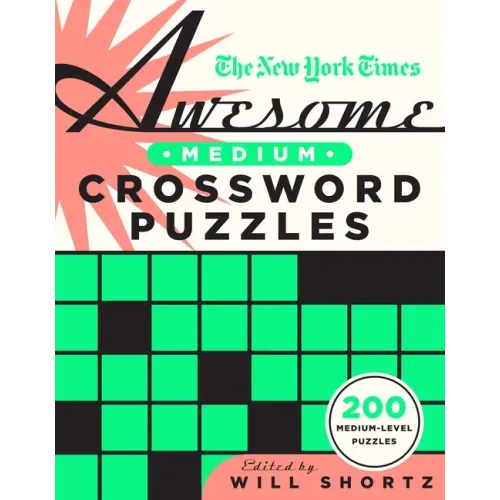 The New York Times Awesome Medium Crossword Puzzles: 200 Medium-Level Puzzles - Paperback