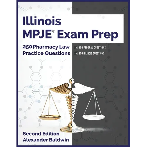 Illinois MPJE Exam Prep: 250 Pharmacy Law Practice Questions, Second Edition - Paperback
