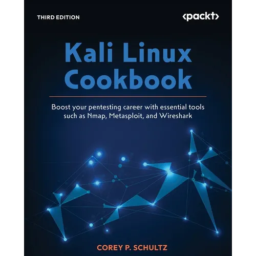 Kali Linux Cookbook - Third Edition: Boost your pentesting career with essential tools such as Nmap, Metasploit, and Wireshark - Paperback
