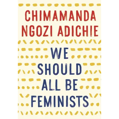We Should All Be Feminists - Paperback