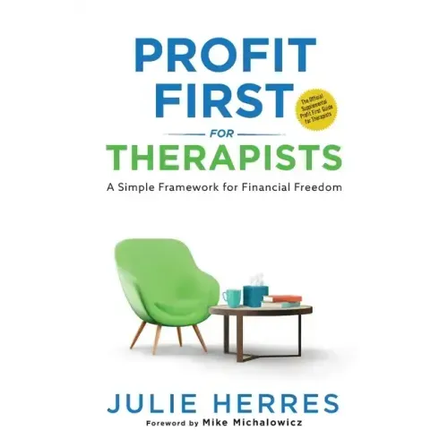 Profit First for Therapists: A Simple Framework for Financial Freedom - Paperback