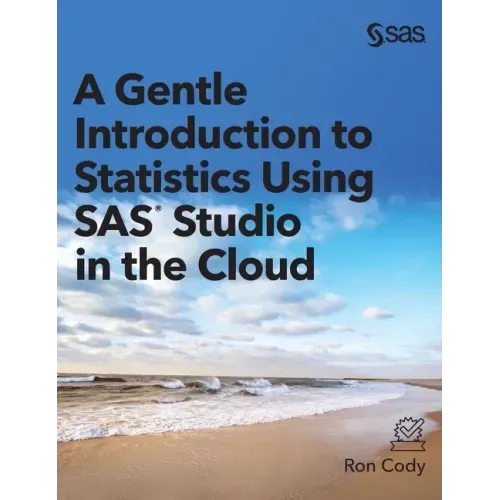 A Gentle Introduction to Statistics Using SAS Studio in the Cloud - Hardcover