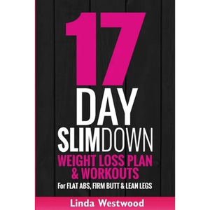 17-Day Slim Down (3rd Edition): Weight Loss Plan & Workouts For Flat Abs, Firm Butt & Lean Legs - Paperback