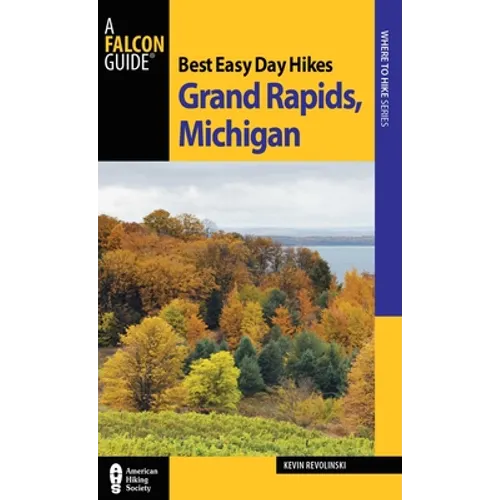 Best Easy Day Hikes Grand Rapids, Michigan - Paperback