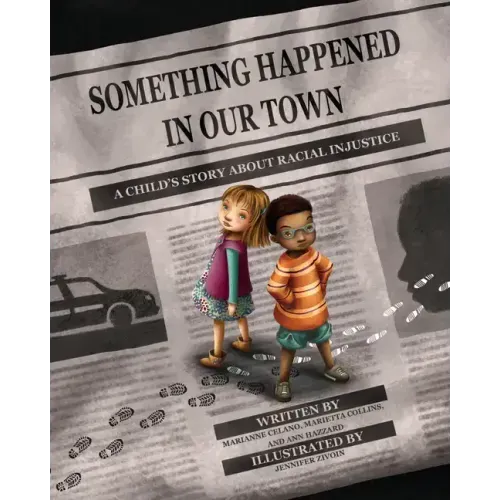 Something Happened in Our Town: A Child's Story about Racial Injustice - Hardcover