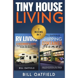 Tiny House Living: RV Living & Shipping Container Homes - Paperback