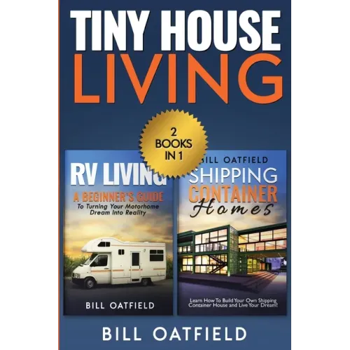 Tiny House Living: RV Living & Shipping Container Homes - Paperback
