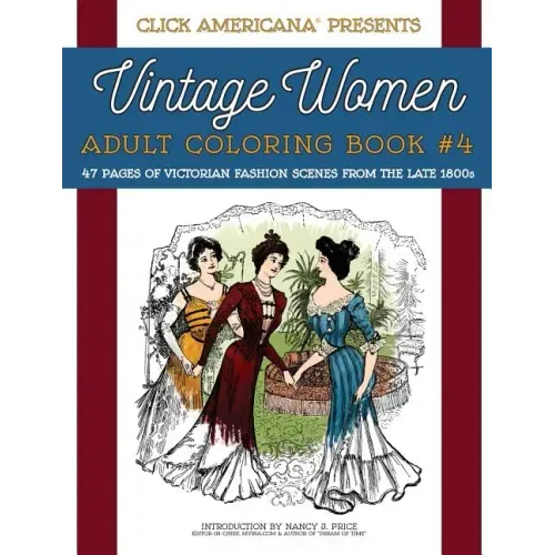 Vintage Women: Adult Coloring Book #4: Victorian Fashion Scenes from the Late 1800s