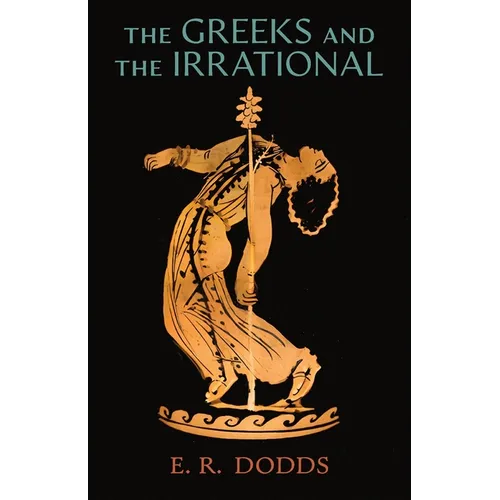 The Greeks and the Irrational - Paperback