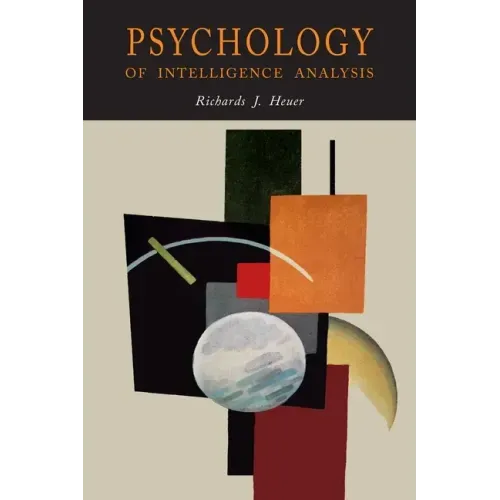 Psychology of Intelligence Analysis - Paperback
