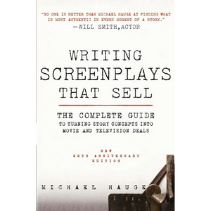 Writing Screenplays That Sell, New Twentieth Anniversary Edition: The Complete Guide to Turning Story Concepts Into Movie and Television Deals - Paperback