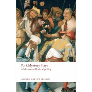 York Mystery Plays: A Selection in Modern Spelling - Paperback
