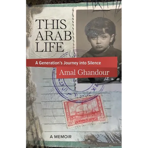 This Arab Life: A Generation's Journey into Silence - Paperback