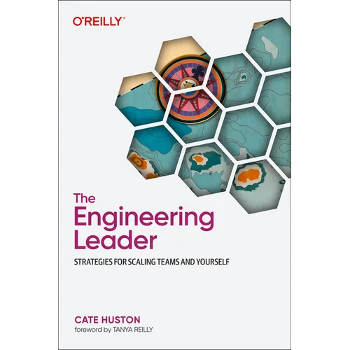 The Engineering Leader: Strategies for Scaling Teams and Yourself - Paperback