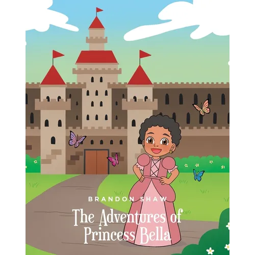 The Adventures of Princess Bella - Paperback