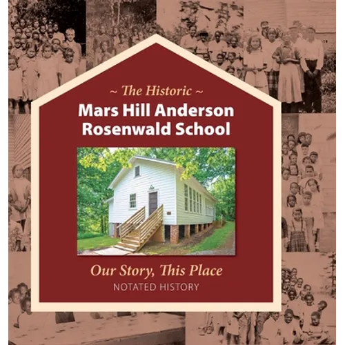 The Historic Mars Hill Anderson Rosenwald School - Hardcover