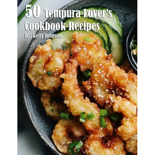 50 Tempura Lover's Cookbook Recipes - Paperback