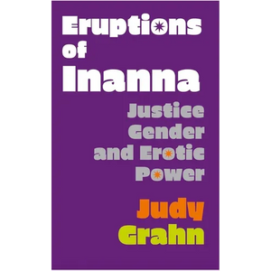 Eruptions of Inanna: Justice, Gender, and Erotic Power - Paperback