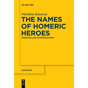 The Names of Homeric Heroes: Problems and Interpretations - Paperback