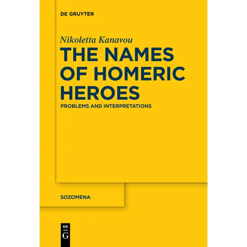 The Names of Homeric Heroes: Problems and Interpretations - Paperback