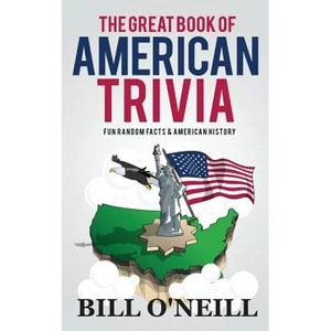 The Great Book of American Trivia: Fun Random Facts & American History - Paperback
