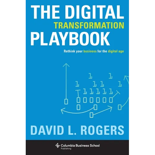 Digital Transformation Playbook: Rethink Your Business for the Digital Age - Hardcover