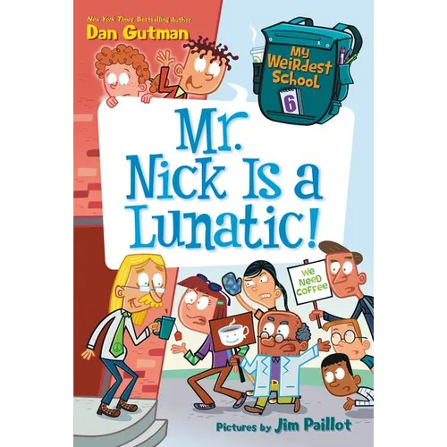 My Weirdest School #6: Mr. Nick Is a Lunatic! - Paperback
