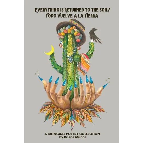 Everything is Returned to the Soil/Todo vuelve a la tierra - Paperback