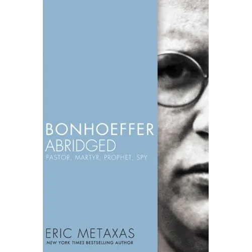 Bonhoeffer Abridged: Pastor, Martyr, Prophet, Spy - Paperback