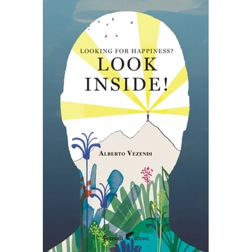 Looking for Happiness? Look Inside!: A Farewell to Anxiety - Paperback