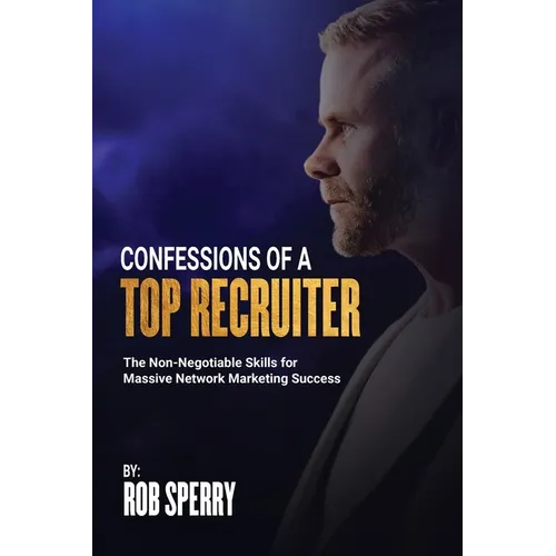 Confessions Of A Top Recruiter - Paperback